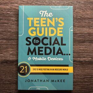 The Teen's Guide to Social Media and Mobile Devices by Jonathan McKee Paperback